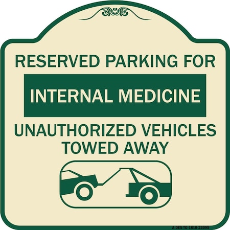 Signmission Reserved Parking for Internal Medicine Unauthorized Vehicles Towed Away, A-DES-TG-1818-23095 A-DES-TG-1818-23095